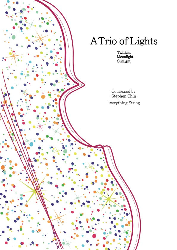 A Trio of Lights (Stephen Chin) for String Orchestra Simply for Strings