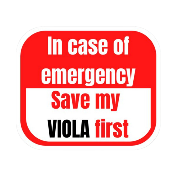 Sticker - In Case of Emergency, Save My Viola First