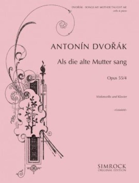 Dvorak, Songs My Mother Taught Me Op. 54/5 for Cello and Piano (Simrock)
