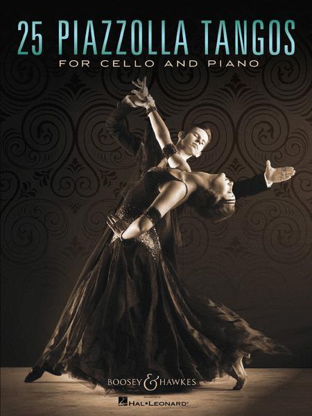 25 Piazzolla Tangos for Cello and Piano (Boosey and Hawkes)