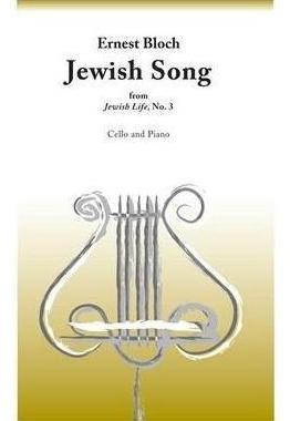 Bloch, Jewish Song for Cello and Piano (Fischer)