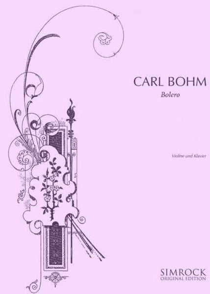 Bohm, Bolero in A Minor for Violin and Piano (Simrock)