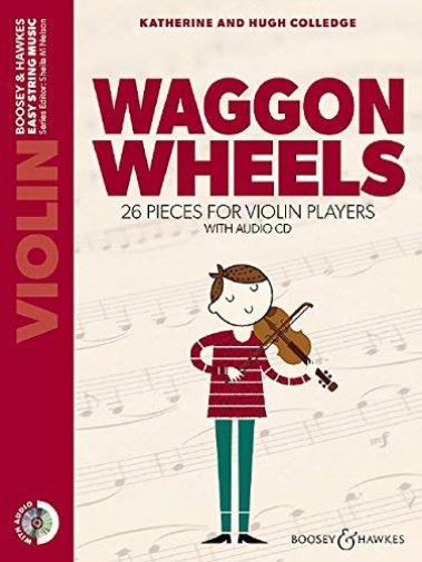 Colledge, Waggon Wheels for Violin with CD New Edition (Boosey and Hawkes)