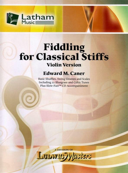 Fiddling for Classical Stiffs for Violin with CD (Latham)