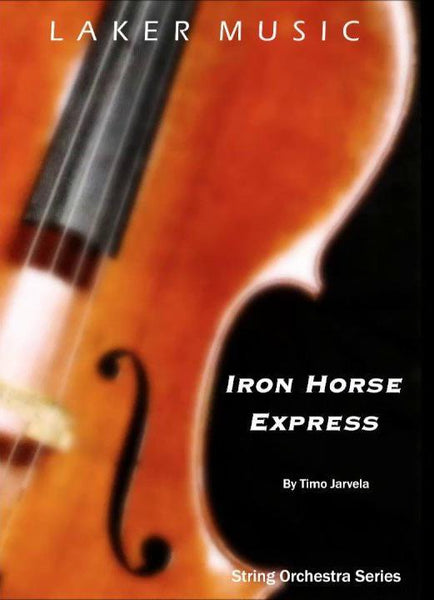 Iron Horse Express (Timo Jarvela) for String Orchestra