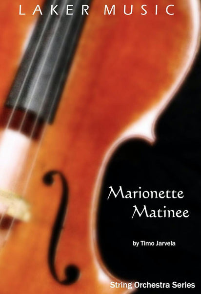 Marionette Matinee (Timo Jarvela) for String Orchestra