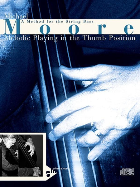Moore, Melodic Playing in the Thumb Position for Double Bass (Advance Music)