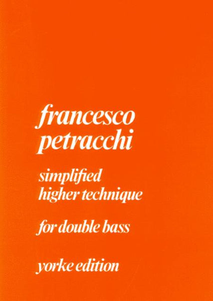 Pettrachi, Simplified Higher Technique for Double Bass (Yorke)