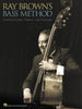 Ray Brown's Bass Method: Essential Scales, Patterns, and Exercises