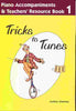 Tricks to Tunes Teacher and Piano Accompaniment Book 1