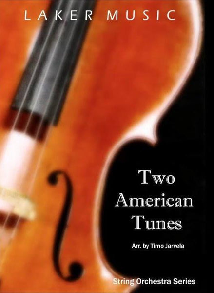 Two American Tunes (arr. Timo Jarvela) for String Orchestra