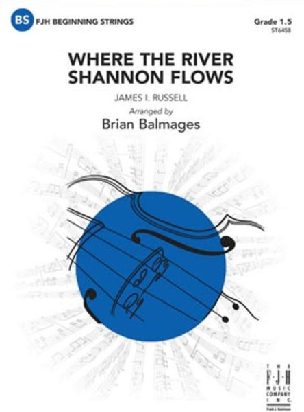 Where the River Shannon Flows (Russell arr. Brian Balmages) for String Orchestra
